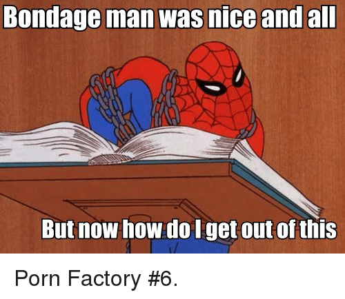 porn spiderman and nice hondage man was nice and all but now how